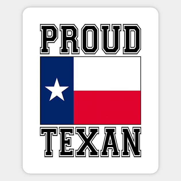 Proud Texan Magnet by RockettGraph1cs